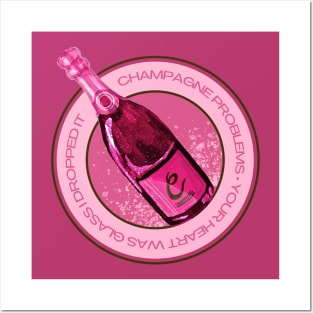 Champagne Problems - Your Heart Was Glass I Dropped It Posters and Art